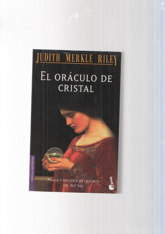 El oraculo de cristal. Magia y brujeria en la corte del Rey Sol
