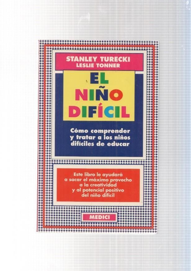 El niño dificil. Como comprender y tratar a los niños dificiles de educar