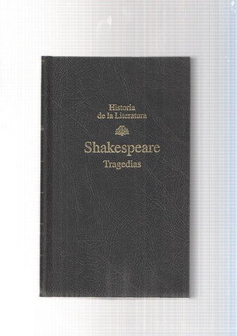 Tragedias de Shakespeare: Hamlet- Macbeth-El rey Lear- Ohtello-Romeo y Julieta