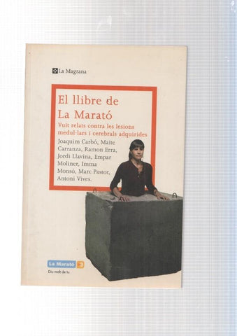 El Llibre de La Marato. vuit relats contra les lesions medul lars i cerebrals adquirides