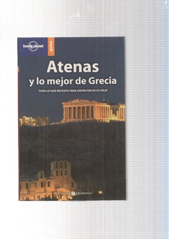 Atenas y lo mejor de Grecia. Todo lo que necesita para disfrutar de su viaje