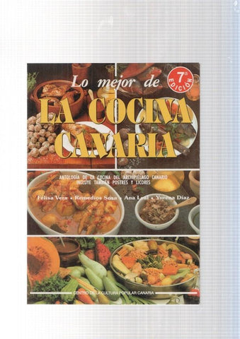 Lo mejor de la cocina Canaria. Antologia de la cocina del Archipielago Canario