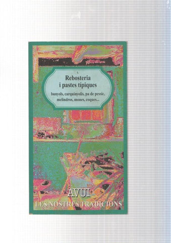 Rebosteria i pastes tipiques: Bunyols, carquinyolis, pa de pessic, melindros, Mones