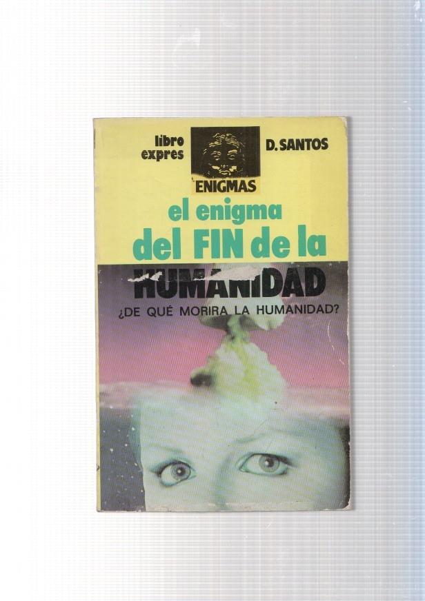 Ell enigma del Fin de la Humanidad. De que morira la humanidad