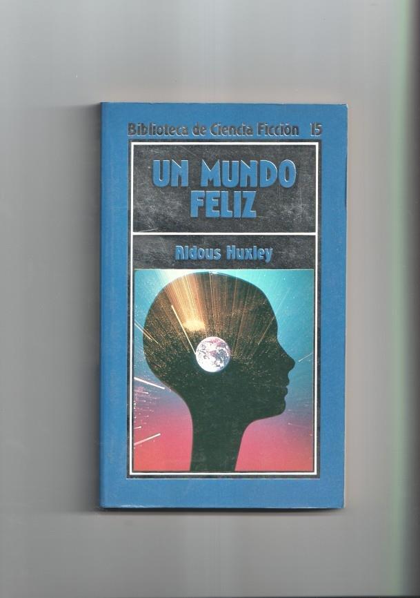 Biblioteca de Ciencia Ficcion numero 15: Un mundo feliz