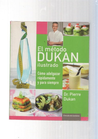 El metodo Dukan ilustrado. Como adelgazar rapidamente