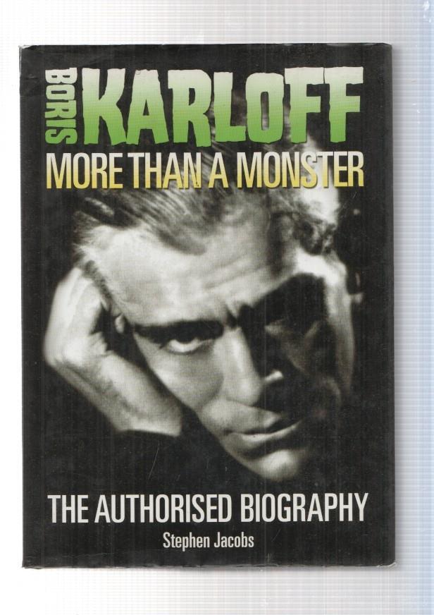 Boris Karloff. More than a monster. The authorised biography