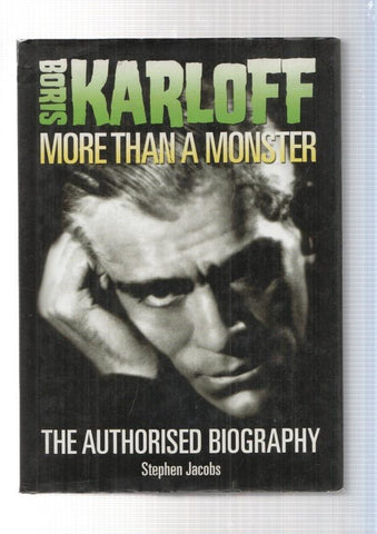Boris Karloff. More than a monster. The authorised biography