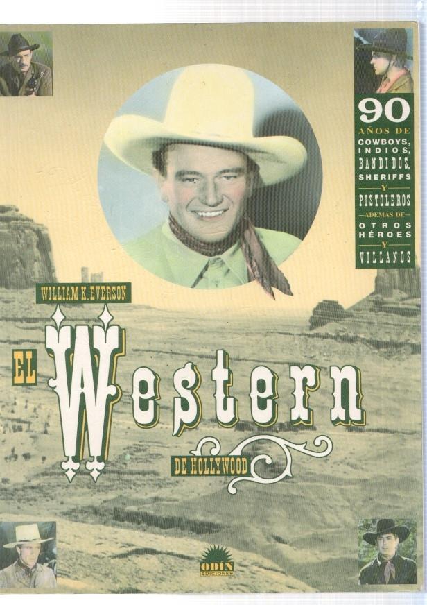El Western de Hollywood. 90 años de cowboys, indios, bandidos, sheriffs y pisto-