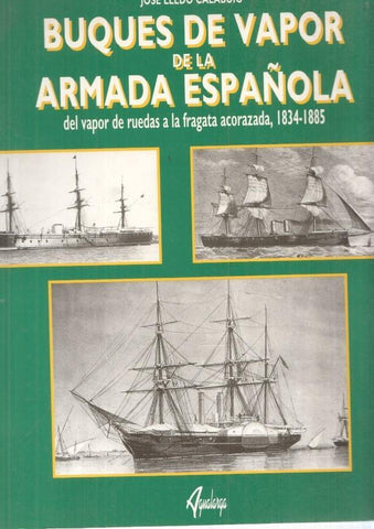 Buques de vapor de la Armada Española.Del vapor a la fragata azorazada (1834-1885)