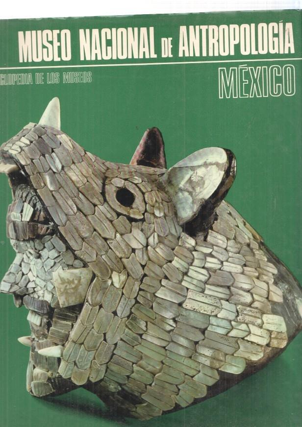 Enciclopedia de los Museos:Museo Nacional ,de Antropologia. Mexico