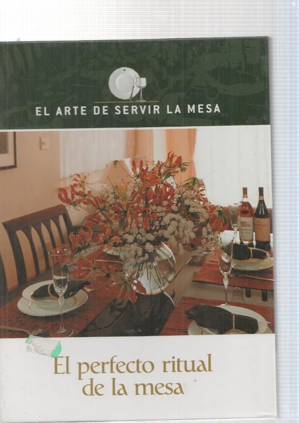 El arte de servir la mesa : El perfecto ritual de la mesa