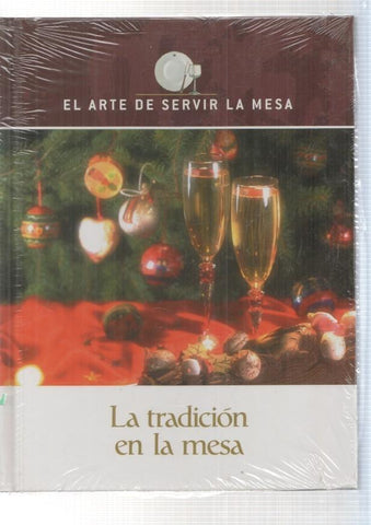 El arte de servir la mesa : La tradicion en la mesa