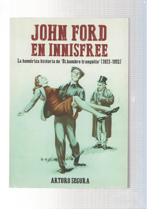 John Ford en innisfree. La homerica hisitoria de El hombre tranquilo ( 1933-1951 )