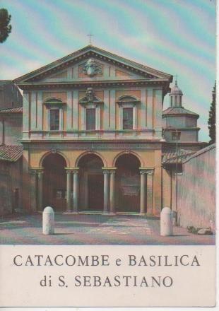 Postal E05328: La Catacomba e la Basilica di S.Sebastiano,Roma
