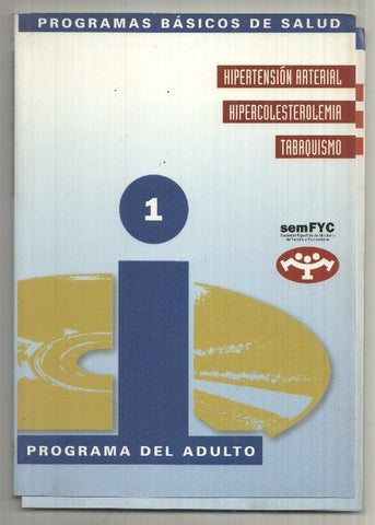 Programa del adulto : Hipertension arterial , Hipercolesterolemia y tabaquismo