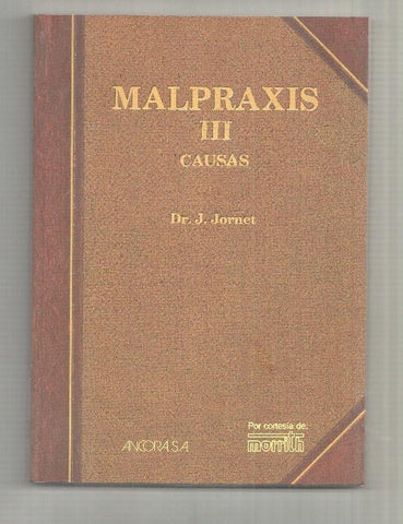 Malpraxis III Causas