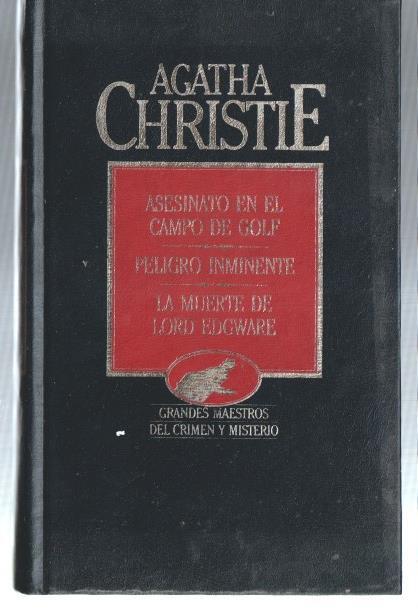 Agatha Christie: Asesinato en el campo de Golf-Peligro inminente-La muerte de Lord Edgware