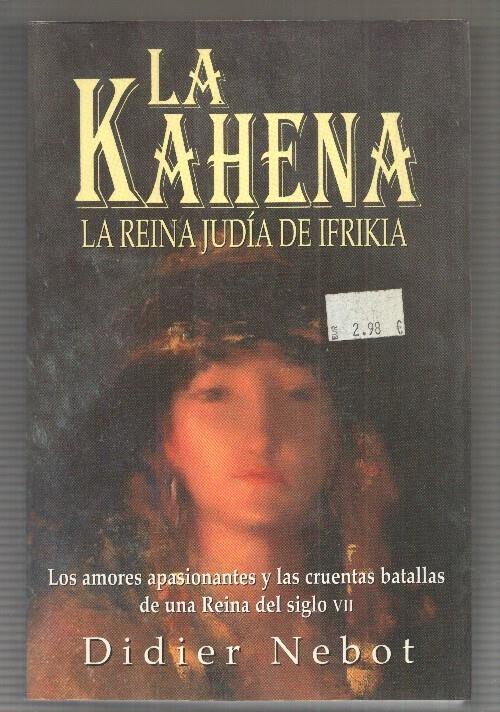 La Kahena . La reina Judia de Ifrikia