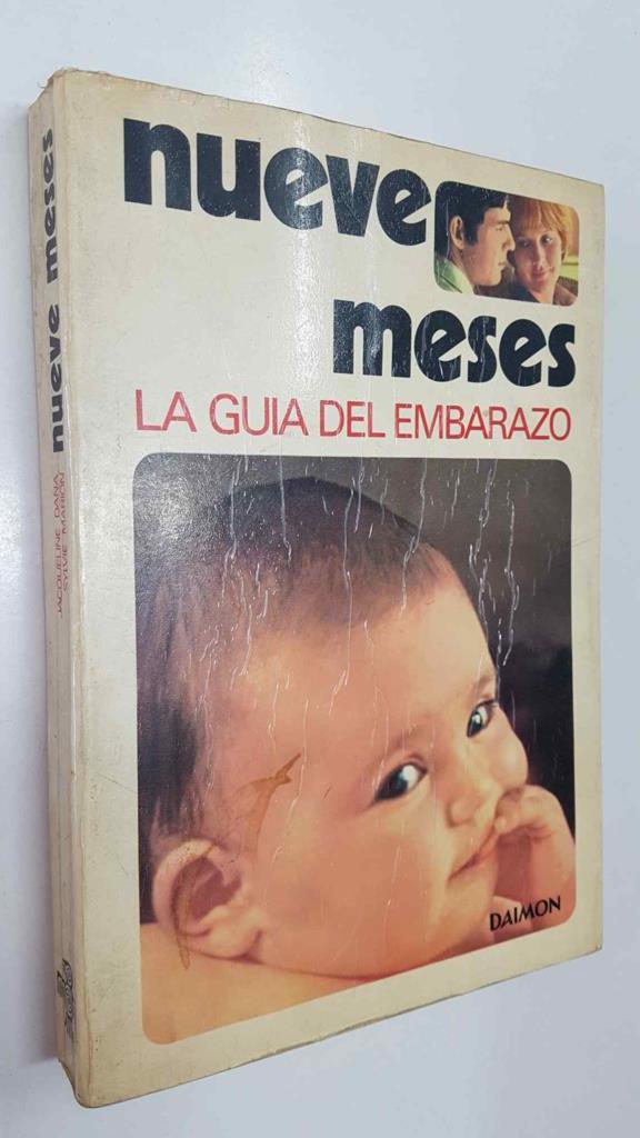 Nueve meses: la guia del embarazo