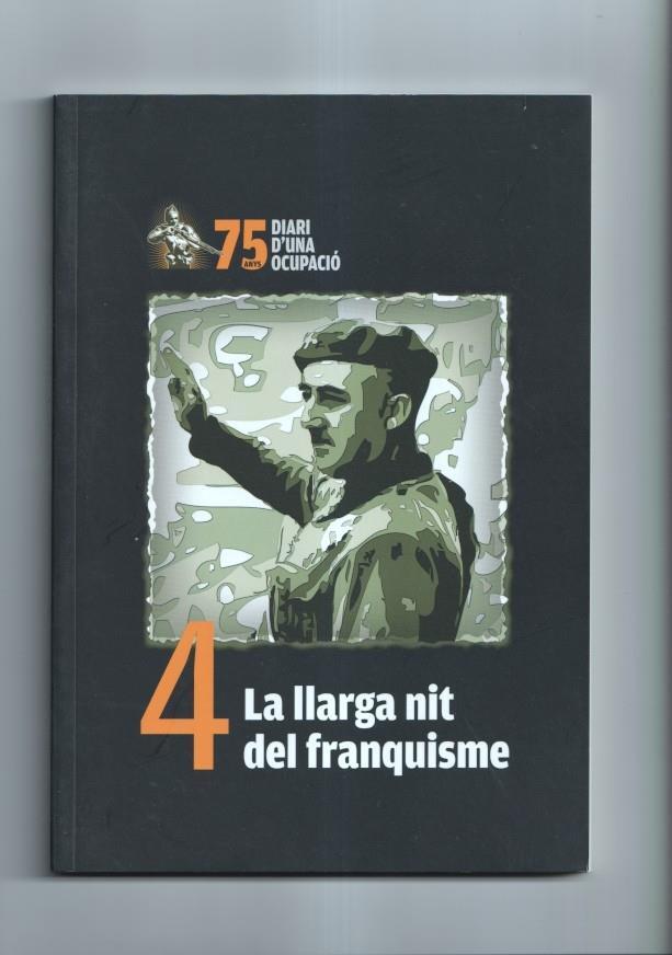 75 anys diari d'una ocupacion numero 4: La llarga nit del franquisme