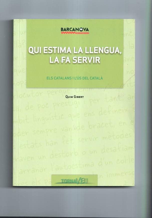 Qui estima la llengua, la fa servir: els catalans i l'us del catala