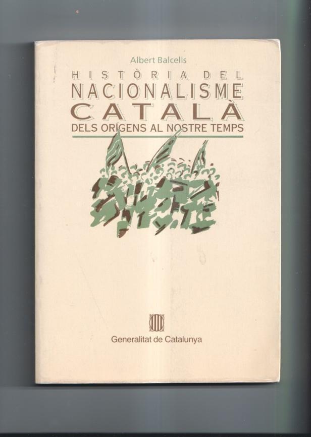 Historia del Nacionalisme Catala: dels origens al nostre temps