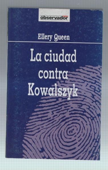 Coleccion El Observador numero 72: La ciudad contra kowalszyk