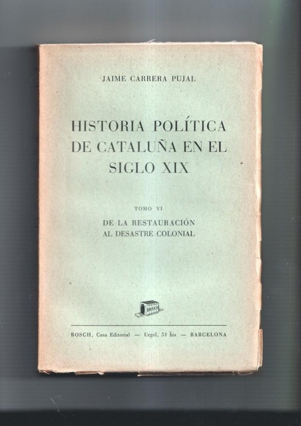 Historia politica de cataluña en el siglo XIX, tomo VI: de la restauracion al desastre colonial