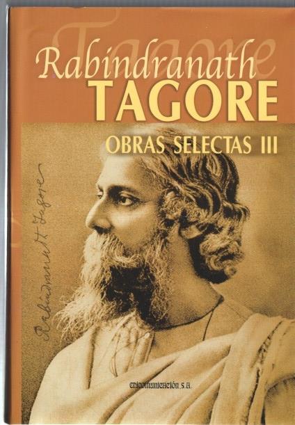 Tagore obras selectas volumen III: la cosecha-Gitanjali-El cartero del rey