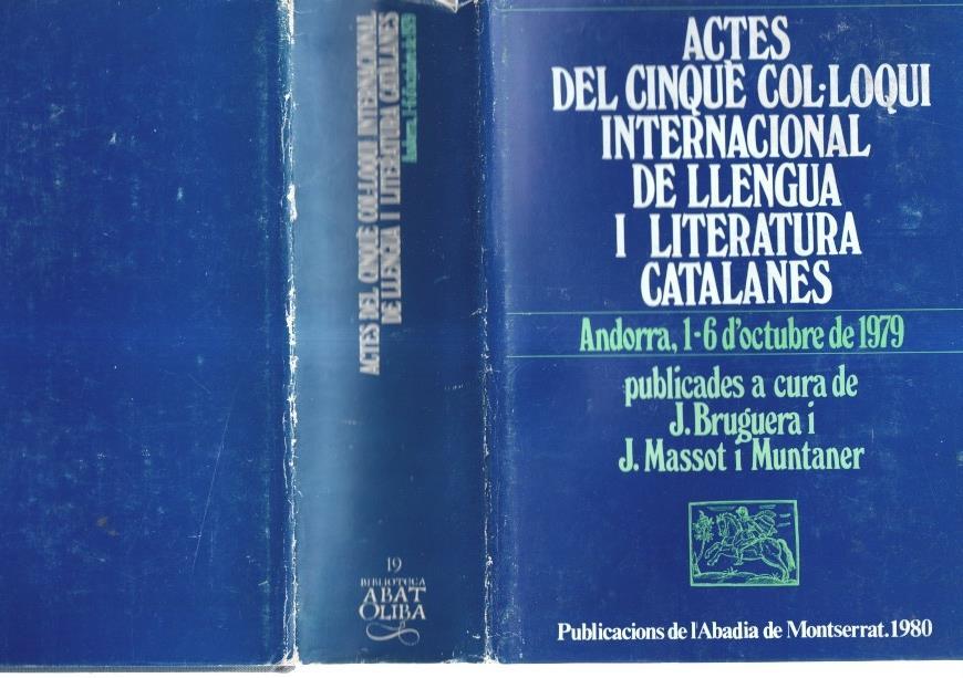 Actes del cinque col-loqui internacional de Llengua i Literatura catalanes, andorra 1-6 octubre 1979