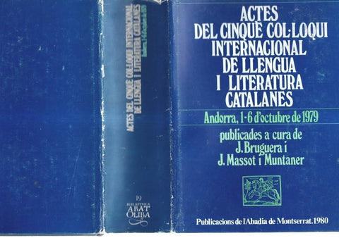 Actes del cinque col-loqui internacional de Llengua i Literatura catalanes, andorra 1-6 octubre 1979