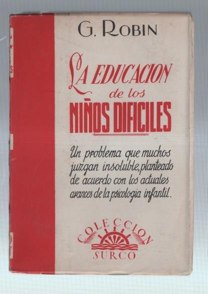 Coleccion Surco numero 55: la educacion de los niños dificiles