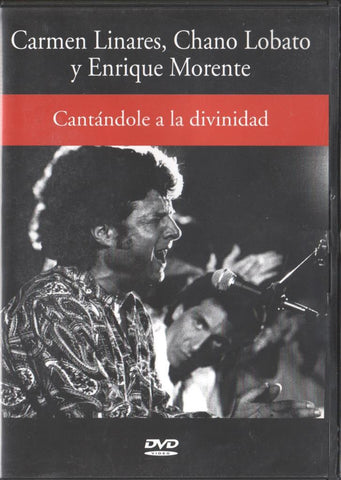 DVD: Cantandole a la divinidad: Carmen Linares, Chano Lobato y Enrique Morente (Flamenco - cante, toque, baile)