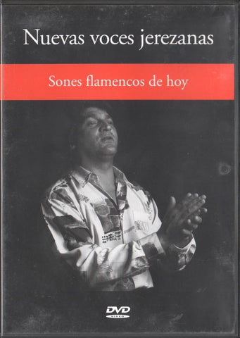 DVD: Nuevas voces jerezanas: Sones flamencos de hoy (Flamenco - cante, toque, baile)
