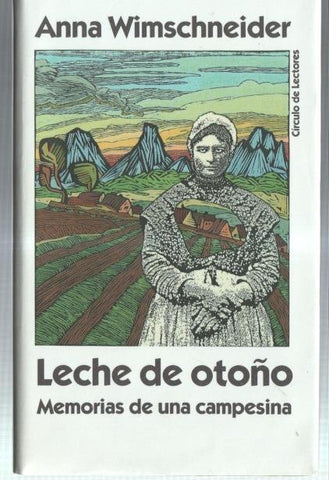 Circulo de Lectores: Leche de otoño, memorias de una campesina