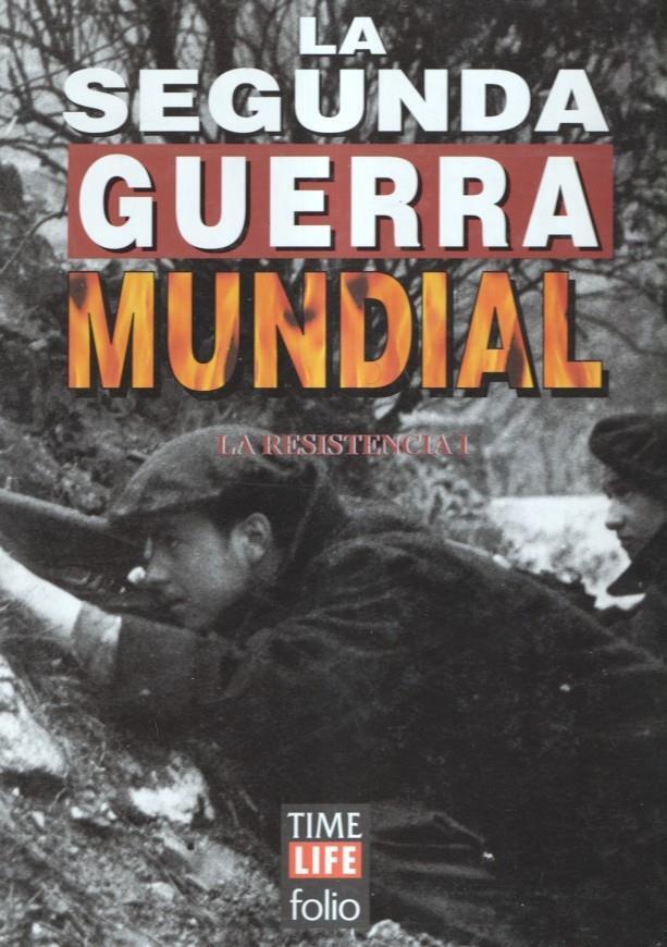 La segunda guerra mundial volumen 21: La resistencia, volumen 1