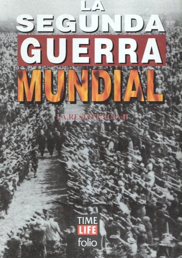 La segunda guerra mundial volumen 22: La resistencia, volumen 2