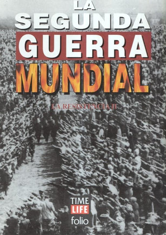 La segunda guerra mundial volumen 22: La resistencia, volumen 2