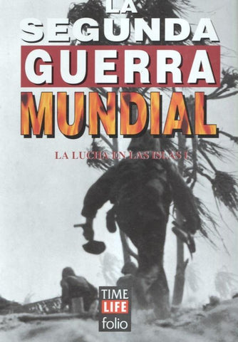 La segunda guerra mundial volumen 31: La lucha en las islas, volumen 1