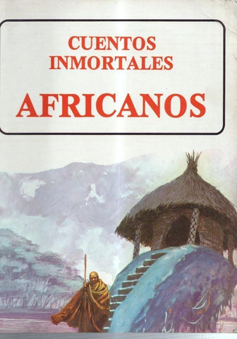Cuentos inmortales africanos: la ciudad de donde nunca se vuelve-El anillo magico