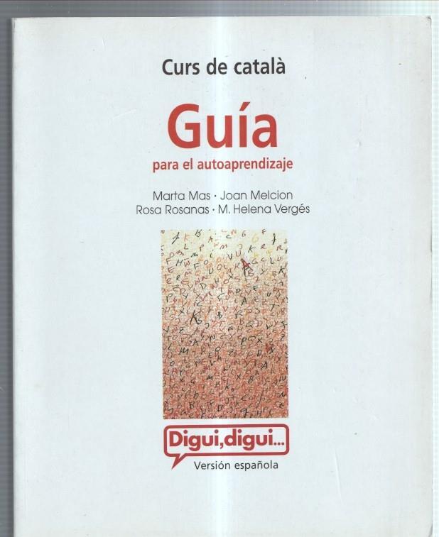 Digui, digui: Curs de catala: guia para el autoaprendizaje