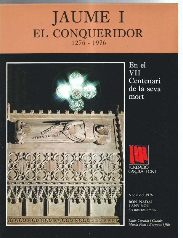 Fundacio Carulla-Font: Jaume I el conqueridor 1276-1976: en el VII centenari de la seva mort