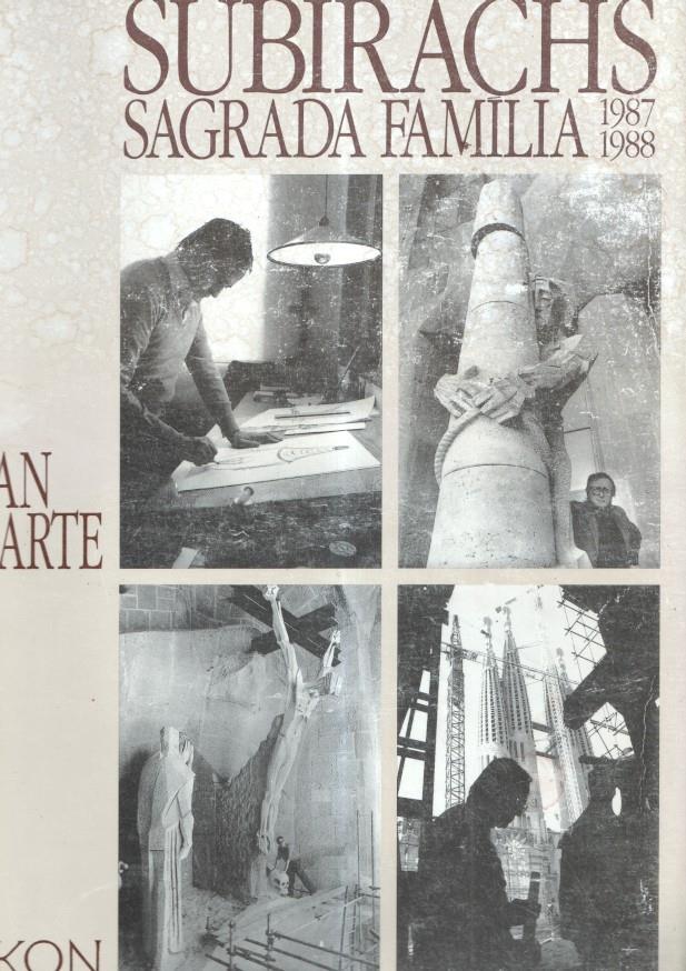 Joan Iriarte: Subirachs Sagrada Familia 1987-1988