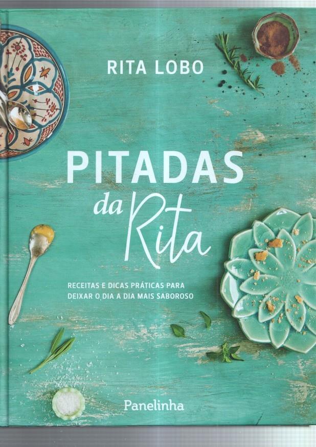 Pitadas da Rita: receitas e dicas practicas para deixar o dia a dia mais saboroso
