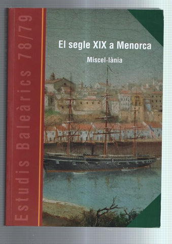 Estudis Balearics numero 78/79: El segle XIX a Menorca: Miscel-lania