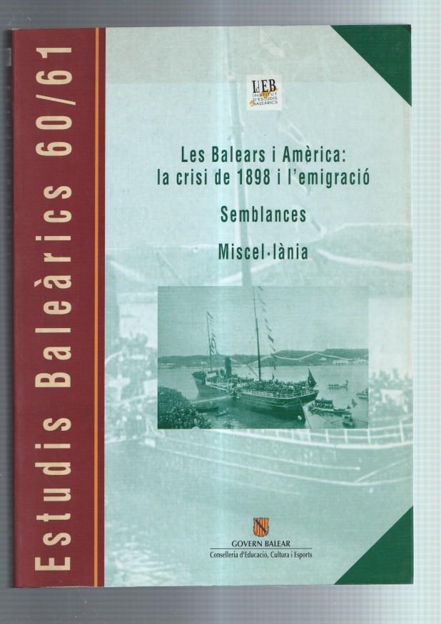 Estudis Balearics numero 60/61: Les Balears i America: La cris de 1898 i l'emigracio-Semblances-Miscel-lania
