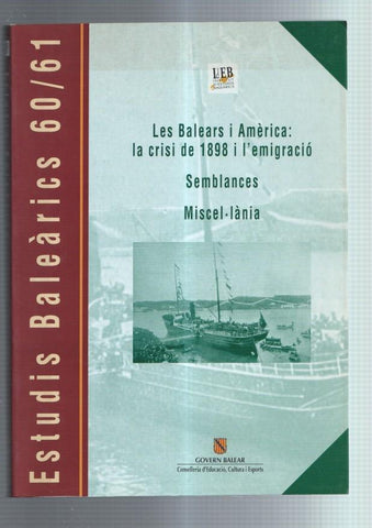 Estudis Balearics numero 60/61: Les Balears i America: La cris de 1898 i l'emigracio-Semblances-Miscel-lania