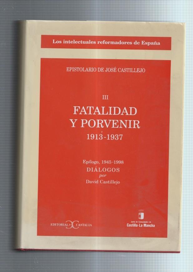 Los intelectuales reformadores de España volumen III: Fatalidad y porvenir 1913-1937