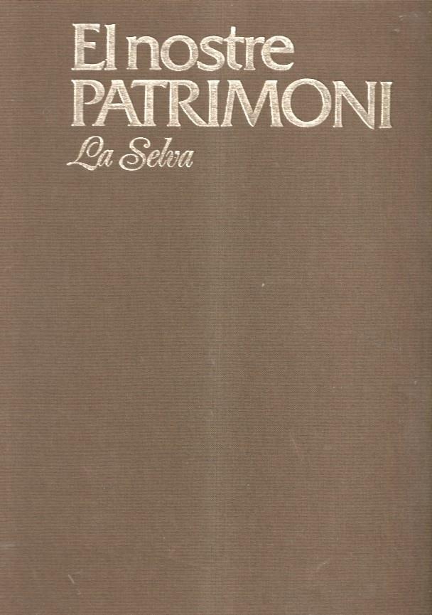 El nostre Patrimoni: LA SELVA: desde Amer a Vilobi d'onyar